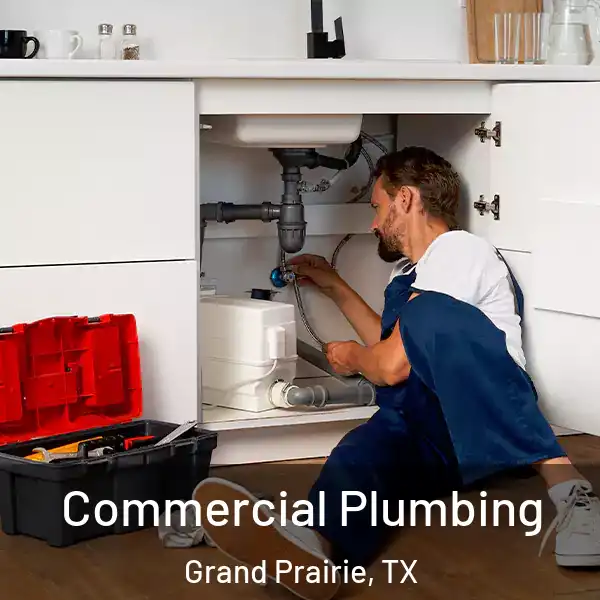  Commercial Plumbing Grand Prairie, TX