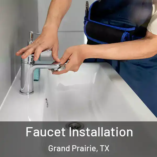  Faucet Installation Grand Prairie, TX