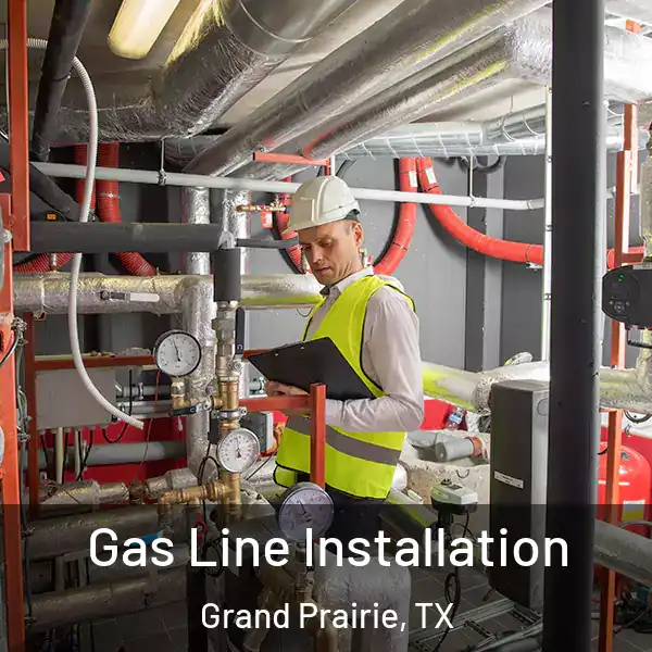  Gas Line Installation Grand Prairie, TX