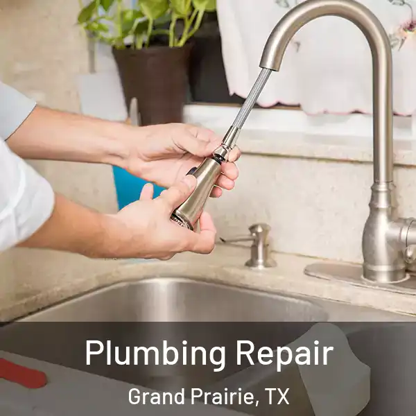  Plumbing Repair Grand Prairie, TX