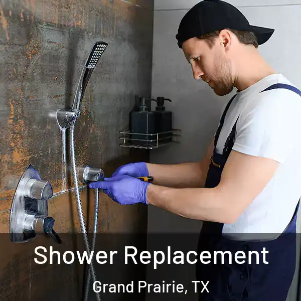  Shower Replacement Grand Prairie, TX