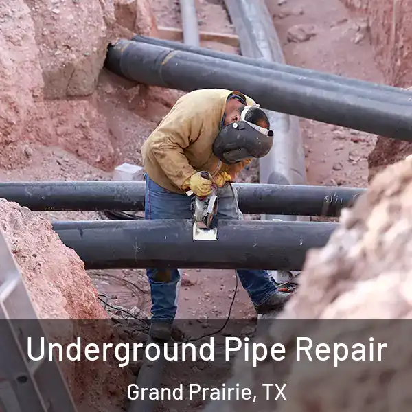  Underground Pipe Repair Grand Prairie, TX